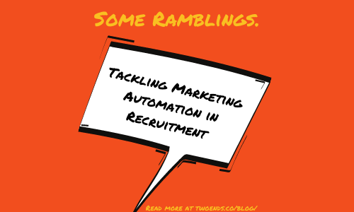 Tackling marketing automation in recruitment.