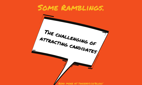 The challenge of attracting candidates.